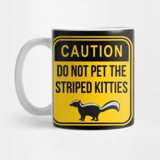 Caution: Do not pet the striped kitties Mug